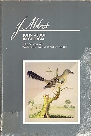 Seller image for John Abbot in Georgia: The Vision of a Naturalist Artist (1751-ca. 1840) for sale by Newbury Books