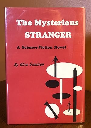 THE MYSTERIOUS STRANGER. A Science Fiction Novel