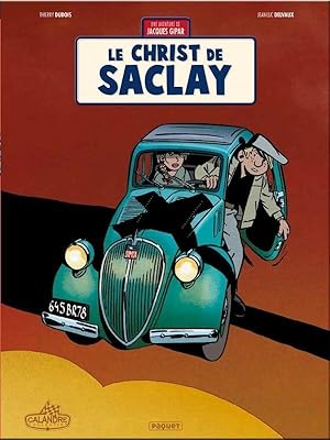 Bild des Verkufers fr une aventure de Jacques Gipar Tome 9 : le Christ de Saclay zum Verkauf von Chapitre.com : livres et presse ancienne