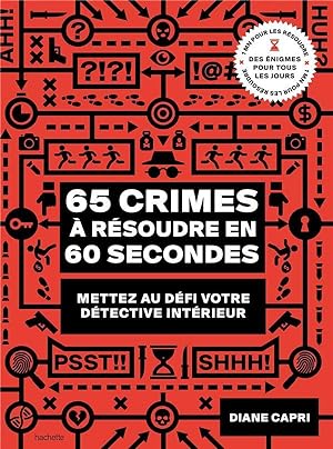 65 crimes à résoudre en 60 secondes ; mettez au défi votre détective intérieur