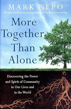 More Together Than Alone: Discovering the Power and Spirit of Community in Our Lives and in the W...