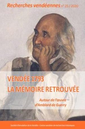recherches vendéennes N.25 ; Vendée 1793 ; la mémoire retrouvée ; autour de l'oeuvre d'Amblard de...