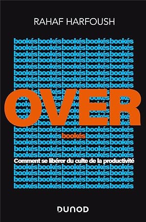 overbookés ; comment se libérer du culte de la productivité