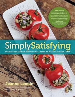 Seller image for Simply Satisfying: Over 200 Vegetarian Recipes You'll Want to Make Again and Again (Paperback) for sale by Grand Eagle Retail
