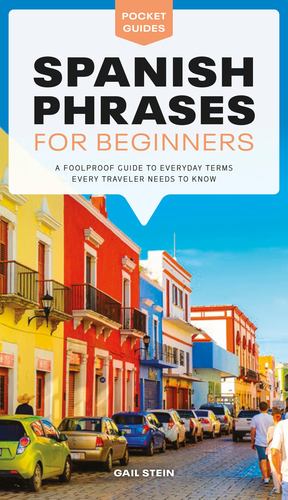 Seller image for Spanish Phrases for Beginners: A Foolproof Guide to Everyday Terms Every Traveler Needs to Know (Pocket Guides) by Stein, Gail [Paperback ] for sale by booksXpress