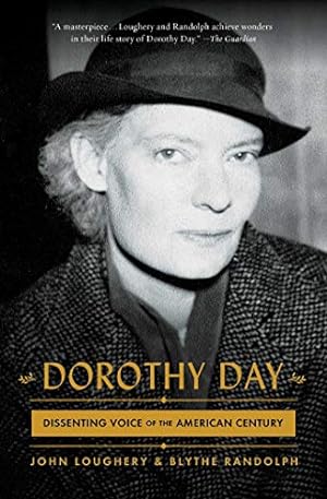 Seller image for Dorothy Day: Dissenting Voice of the American Century by Loughery, John, Randolph, Blythe [Paperback ] for sale by booksXpress