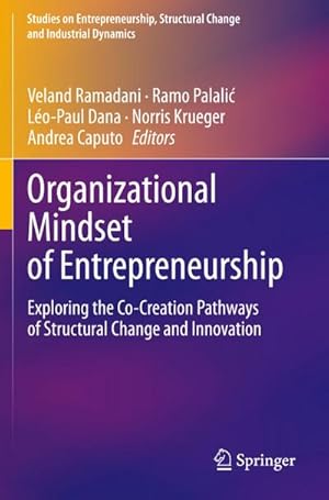 Bild des Verkufers fr Organizational Mindset of Entrepreneurship : Exploring the Co-Creation Pathways of Structural Change and Innovation zum Verkauf von AHA-BUCH GmbH