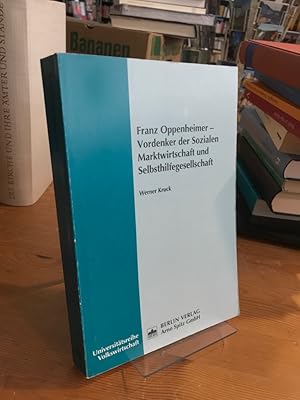 Seller image for Franz Oppenheimer - Vordenker der Sozialen Marktwirtschaft und Selbsthilfegesellschaft for sale by Antiquariat Thomas Nonnenmacher