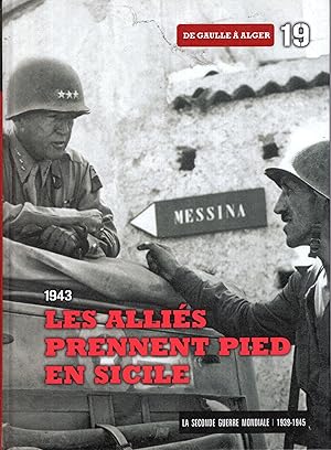 Image du vendeur pour Les allis prennent pied en Sicile : 1943 ; De Gaulle  Alger. mis en vente par PRISCA