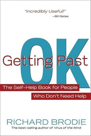 Imagen del vendedor de Getting Past Ok: The Self-Help Book for People Who Don?t Need Help (Paperback) a la venta por Grand Eagle Retail