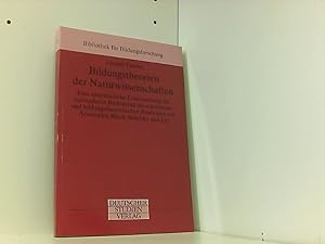 Bild des Verkufers fr Bildungstheorien der Naturwissenschaften: Eine systematische Untersuchung zur curricularen Bedeutung der erkenntnis- und bildungstheoretischen . und Litt (Bibliothek fr Bildungsforschung) zum Verkauf von Book Broker