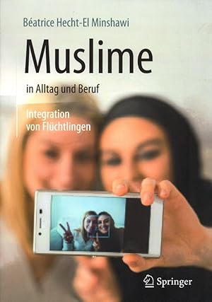 Muslime in Alltag und Beruf: Integration von Flüchtlingen.