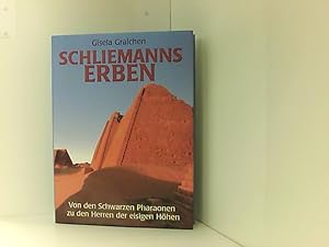 Bild des Verkufers fr Schliemanns Erben : Von den Schwarzen Pharaonen zu den Herren der eisigen Hhen ; zum Verkauf von Book Broker