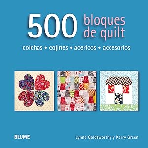 Seller image for 500 bloques de quilt: colchas, cojines, acericos, accesorios for sale by Imosver