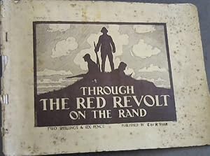 Bild des Verkufers fr Through The Red Revolt on the Rand : A Pictorial Review of Events - January, February, March, 1922 zum Verkauf von Chapter 1