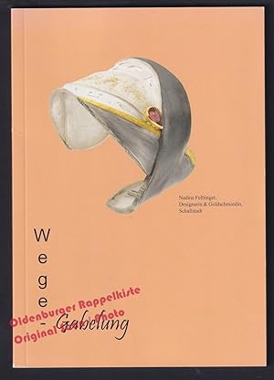 Wege- Gabelung: Katalog zur Ausstellung des Schmuckwettbewerbs 2016 in Pforzheim - Kerber,Arndt