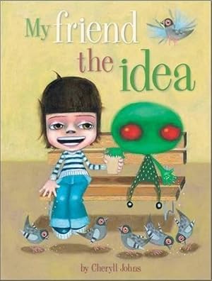 Seller image for My Friend the Idea (Hardcover) for sale by Grand Eagle Retail