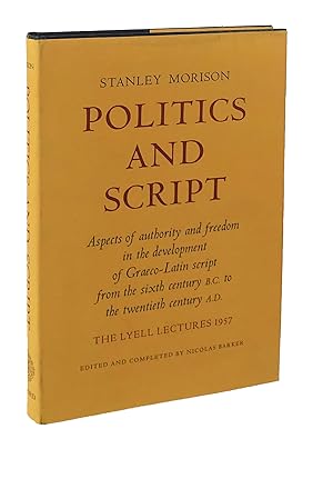 Image du vendeur pour Politics and script: Aspects of authority and freedom in the developement of Graeco-Latin script from the sixth century B.C. to the twentieth century A.D. mis en vente par Leopolis