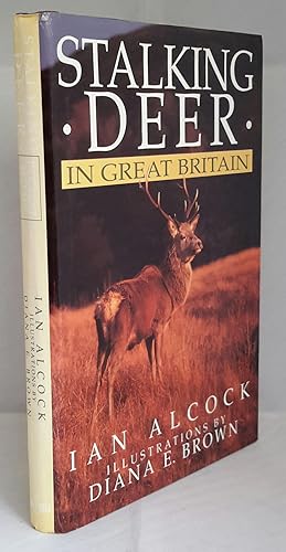 Stalking Deer in Great Britain. Illustrated by Diana E. Brown. GIFT INSCRIPTION FROM AUTHOR AND I...