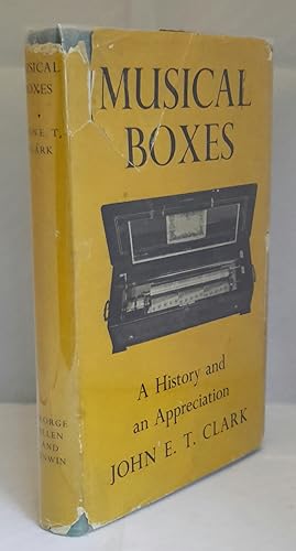 Musical Boxes. A History and Appreciation.