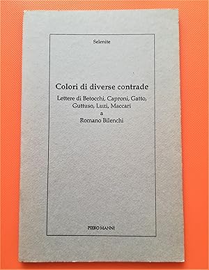 Colori di diverse contrade. Lettere di Betocchi, Caproni, Gatto, Guttuso, Luzi, Maccari a Romano ...