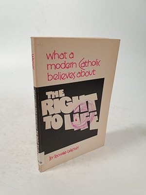 Seller image for What a modern Catholic believes about the right to life. for sale by Antiquariat Bookfarm