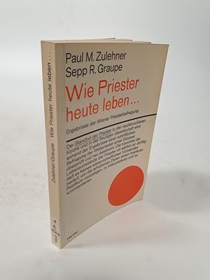 Bild des Verkufers fr Wie Priester heute leben. : Ergebnisse der Wiener Priesterbefragung. zum Verkauf von Antiquariat Bookfarm