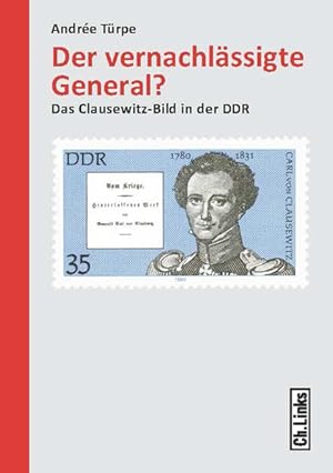 Bild des Verkufers fr Der vernachlssigte General? Das Clausewitz-Bild in der DDR. zum Verkauf von A43 Kulturgut