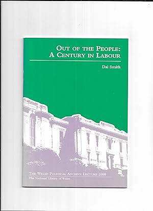 Seller image for Out of the people : a century of Labour.A Welsh Political Archive Lecture Series for sale by Gwyn Tudur Davies