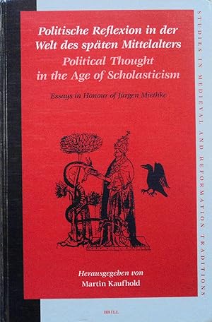 Image du vendeur pour Politische Reflexion in Der Welt Des Spten Mittelalters = Political Thought in the Age of Scholasticism: Essays in Honour of Jrgen Miethke (Studies in Medieval and Reformation Traditions, 103) (German Edition) mis en vente par School Haus Books