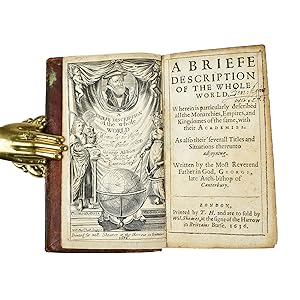 A Briefe Description of the Whole World. Wherein is particularly described all the monarchies, em...