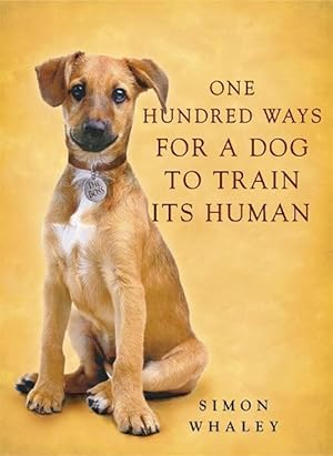 Seller image for One Hundred Ways for a Dog to Train Its Human (Paperback) for sale by Grand Eagle Retail