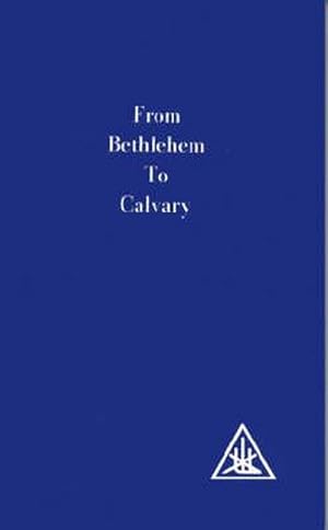 Seller image for From Bethlehem to Calvary (Paperback) for sale by Grand Eagle Retail