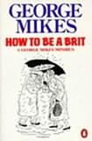 Seller image for How to be a Brit (Paperback) for sale by Grand Eagle Retail