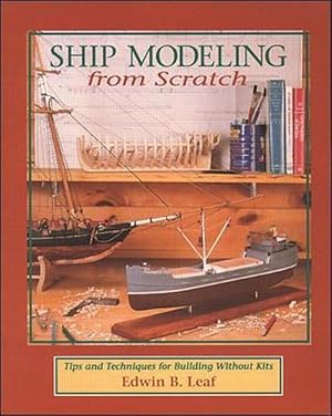 Imagen del vendedor de Ship Modeling from Scratch: Tips and Techniques for Building Without Kits (Paperback) a la venta por Grand Eagle Retail