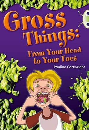 Seller image for Bug Club Independent Year Two Non Fiction White B Gross Things: From Your Head to Your Toes (Paperback) for sale by Grand Eagle Retail