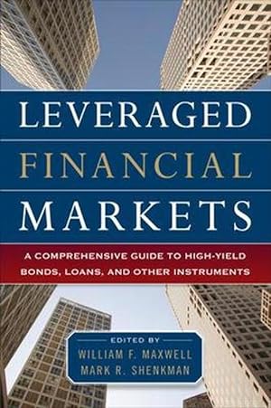 Image du vendeur pour Leveraged Financial Markets: A Comprehensive Guide to Loans, Bonds, and Other High-Yield Instruments (Hardcover) mis en vente par Grand Eagle Retail