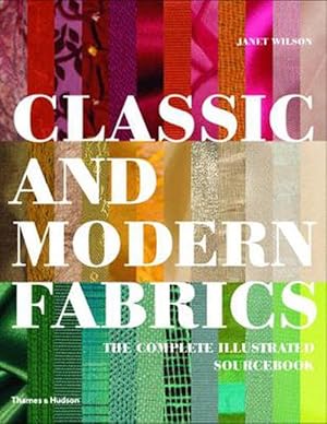 Seller image for Classic and Modern Fabrics: The Complete Illustrated Sourcebook (Hardcover) for sale by Grand Eagle Retail