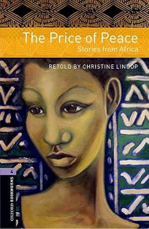 Imagen del vendedor de Oxford Bookworms Library: Level 4:: The Price of Peace: Stories from Africa (Paperback) a la venta por Grand Eagle Retail