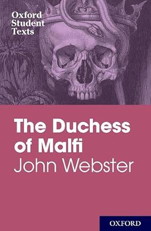 Imagen del vendedor de Oxford Student Texts: John Webster: The Duchess of Malfi (Paperback) a la venta por Grand Eagle Retail