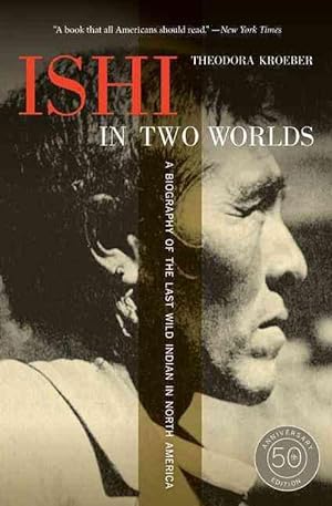 Image du vendeur pour Ishi in Two Worlds, 50th Anniversary Edition (Paperback) mis en vente par Grand Eagle Retail