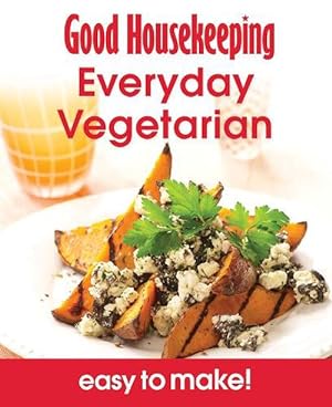 Imagen del vendedor de Good Housekeeping Easy To Make! Everyday Vegetarian (Paperback) a la venta por Grand Eagle Retail