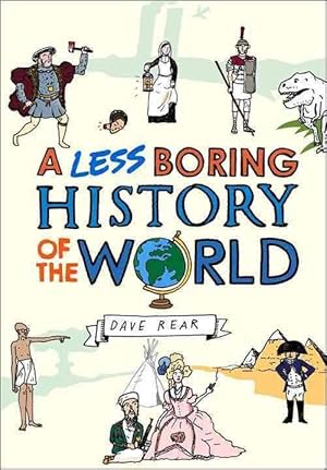 Seller image for A Less Boring History of the World (Hardcover) for sale by Grand Eagle Retail