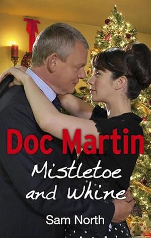 Bild des Verkufers fr Doc Martin: Mistletoe and Whine (Paperback) zum Verkauf von Grand Eagle Retail