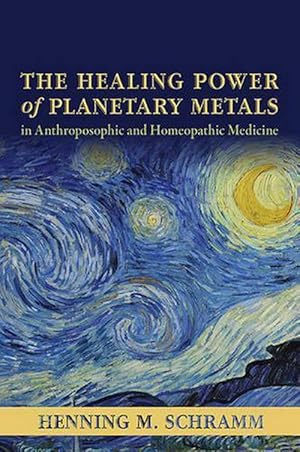 Seller image for The Healing Power of Planetary Metals in Anthroposophic and Homeopathic Medicine (Paperback) for sale by Grand Eagle Retail