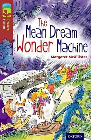 Seller image for Oxford Reading Tree TreeTops Fiction: Level 15 More Pack A: The Mean Dream Wonder Machine (Paperback) for sale by Grand Eagle Retail