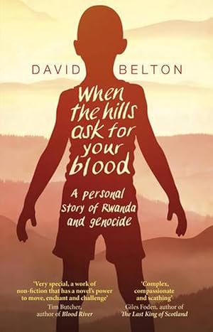 Bild des Verkufers fr When The Hills Ask For Your Blood: A Personal Story of Genocide and Rwanda (Paperback) zum Verkauf von Grand Eagle Retail