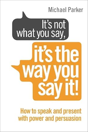 Seller image for Its Not What You Say, Its The Way You Say It! (Paperback) for sale by Grand Eagle Retail