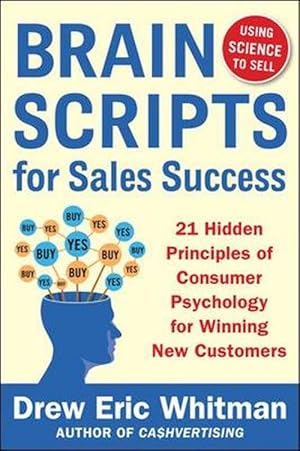 Seller image for BrainScripts for Sales Success: 21 Hidden Principles of Consumer Psychology for Winning New Customers (Paperback) for sale by Grand Eagle Retail