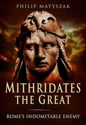 Seller image for Mithridates the Great: Rome's Indomitable Enemy (Paperback) for sale by Grand Eagle Retail